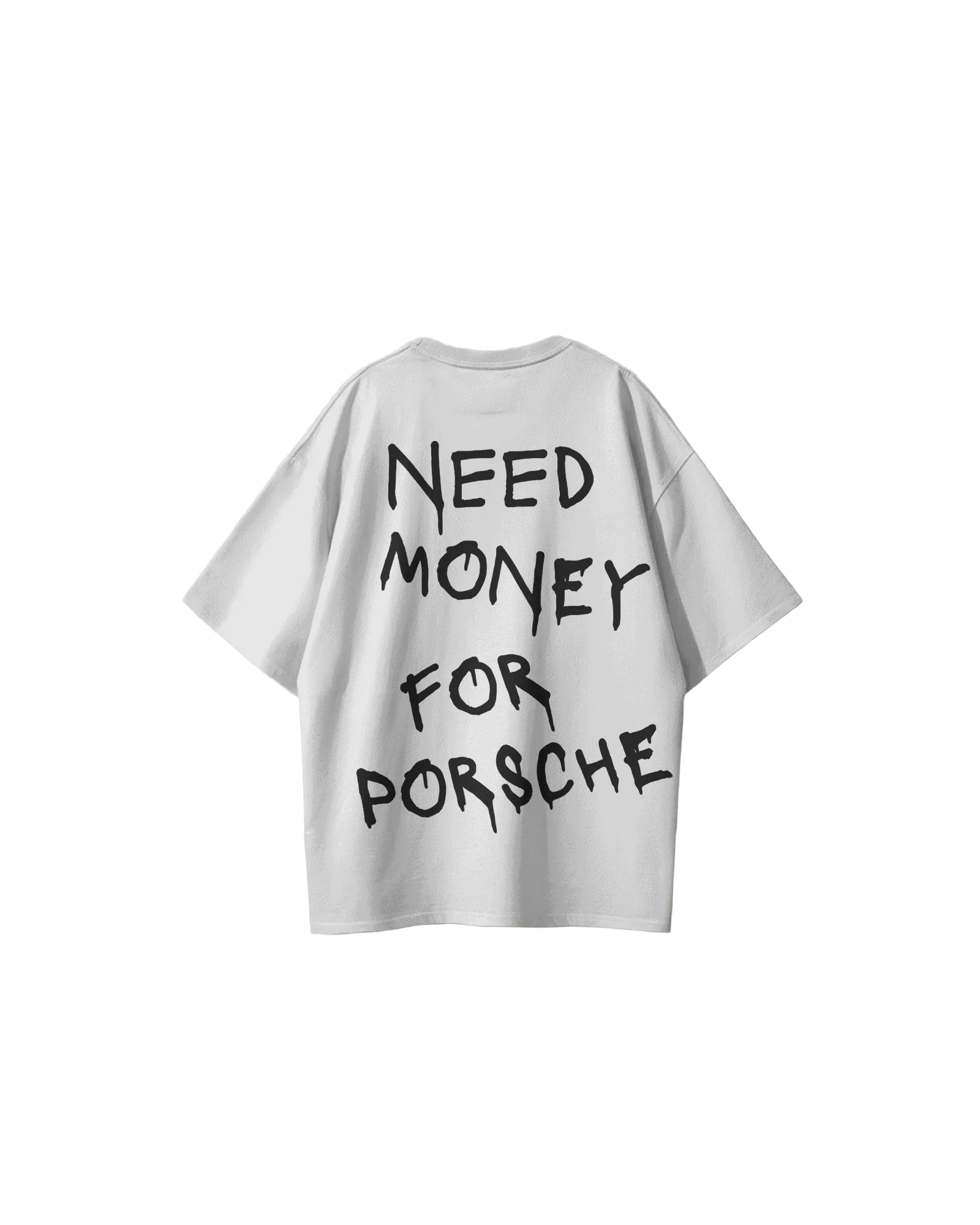 NEED MONEY FOR PORSCHE TSHIRT